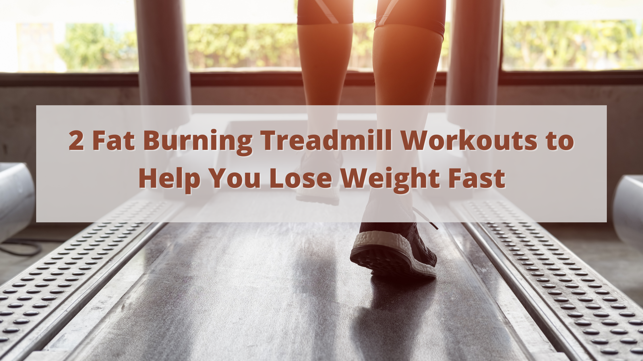 Treadmill Interval Workouts: Treadmill Workouts to Lose Weight Faster